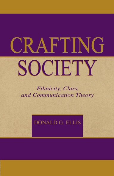 Donald G. Ellis - Crafting Society, Inbunden