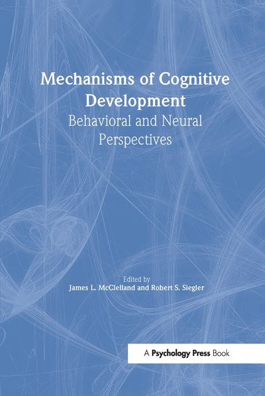 James L. McClelland, Robert Siegler - Mechanisms of Cognitive Development, Häftad