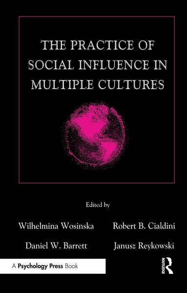 Wilhelmina Wosinska, Robert B. Cialdini, Daniel W. Barrett, Janusz Reykowski - Practice of Social influence in Multiple Cultures, Inbunden