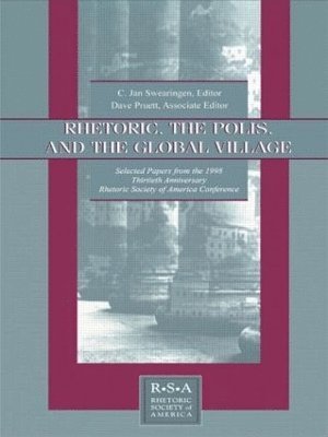 Rhetoric, the Polis, and the Global Village 1