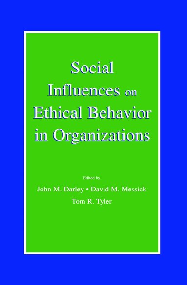 John M. Darley, David M. Messick, Tom R. Tyler - Social Influences on Ethical Behavior in Organizations, Inbunden