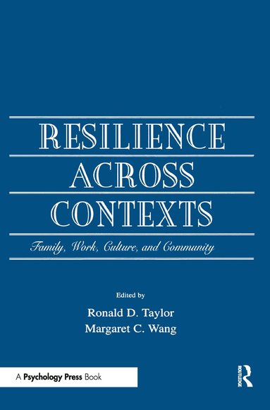 Ronald D. Taylor, Margaret C Wang - Resilience Across Contexts, Inbunden