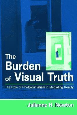 The Burden of Visual Truth 1