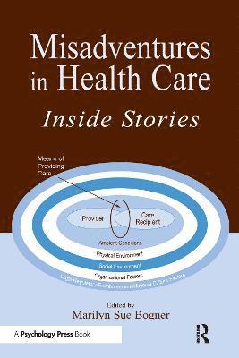 Marilyn Sue Bogner - Misadventures in Health Care, Inbunden