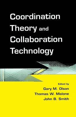 Coordination Theory and Collaboration Technology 1