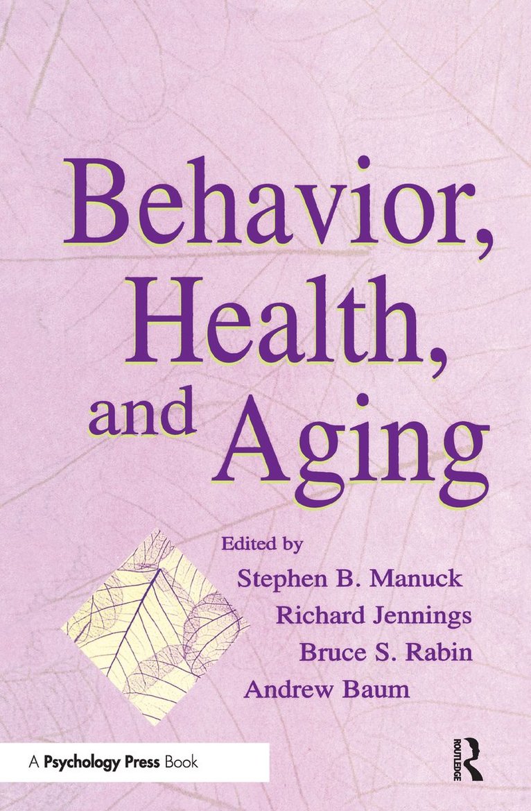 Stephen B. Manuck, Richard Jennings, Bruce Rabin, Andrew S. Baum - Behavior, Health, and Aging, Inbunden