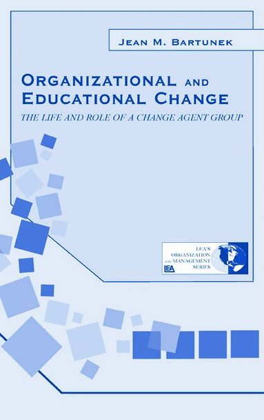 Jean M. Bartunek - Organizational and Educational Change, Inbunden