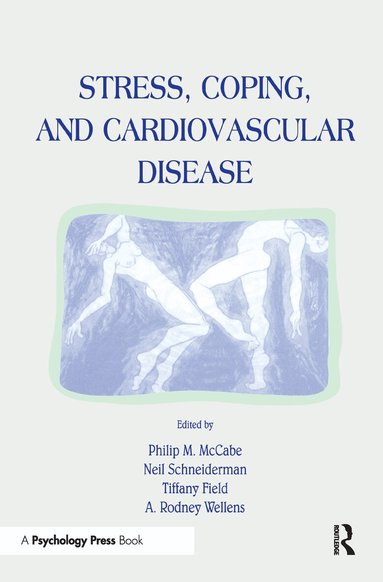 Philip Mccabe, Neil Schneiderman, Tiffany M. Field, A. Rodney Wellens - Stress, Coping, and Cardiovascular Disease, Inbunden