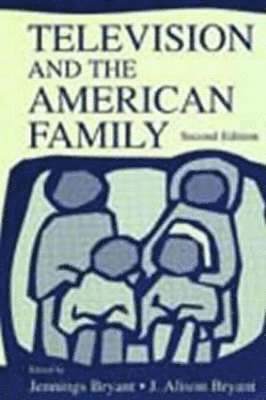 J. Alison Bryant, Jennings Bryant - Television and the American Family, Inbunden