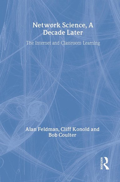 Alan Feldman, Cliff Konold, Bob Coulter, Brian Conroy - Network Science, A Decade Later, Häftad