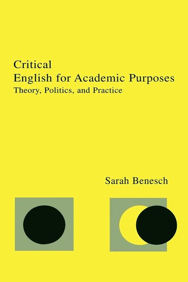 Sarah Benesch - Critical English for Academic Purposes, Häftad