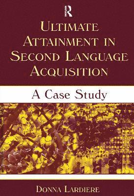 Donna Lardiere, USA) Lardiere, Donna (Georgetown University - Ultimate Attainment in Second Language Acquisition, Inbunden