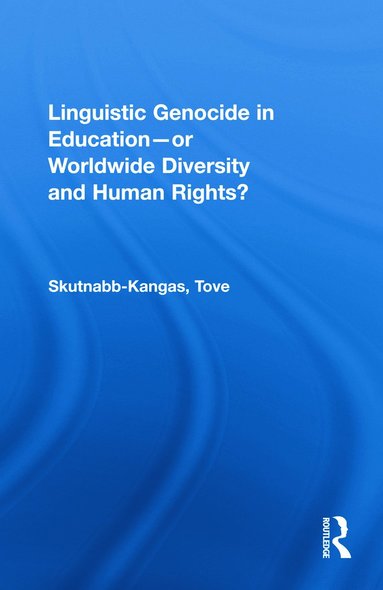 bokomslag Linguistic Genocide in Education--or Worldwide Diversity and Human Rights?