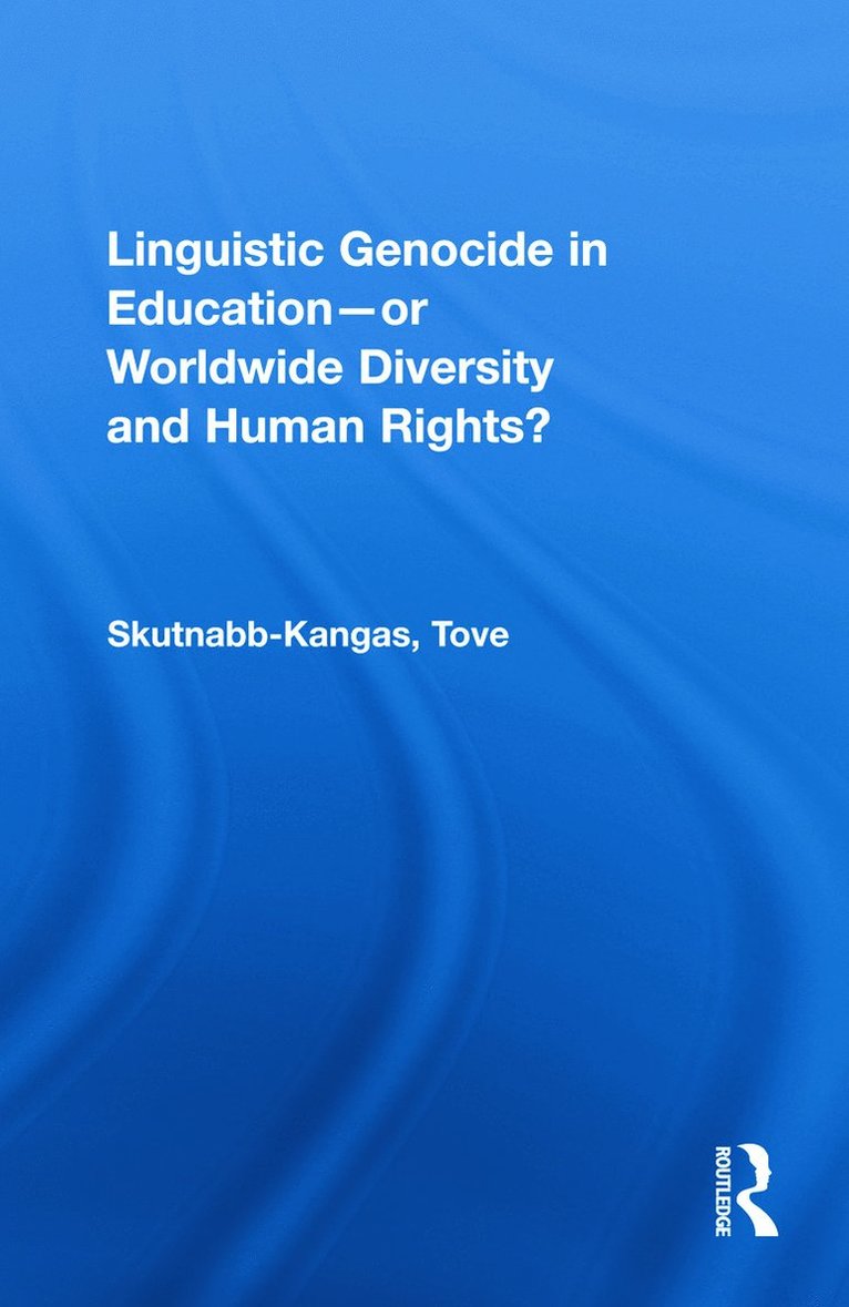 Tove Skutnabb-Kangas - Linguistic Genocide in Education--or Worldwide Diversity and Human Rights?, Häftad