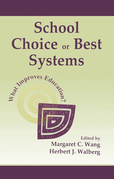 Margaret C Wang, Herbert J. Walberg - School Choice Or Best Systems, Inbunden