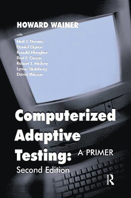 Jr. Green, Bert F., Ronald Flaugher, Robert J. Mislevy, Neil J. Dorans, Howard Wainer - Computerized Adaptive Testing, Inbunden