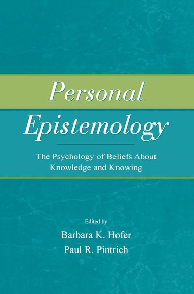 Barbara K. Hofer, Paul R. Pintrich - Personal Epistemology, Inbunden