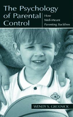 Wendy S. Grolnick - Psychology of Parental Control, Inbunden
