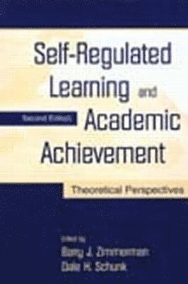 Barry J. Zimmerman, Dale H. Schunk - Self-Regulated Learning and Academic Achievement, Inbunden