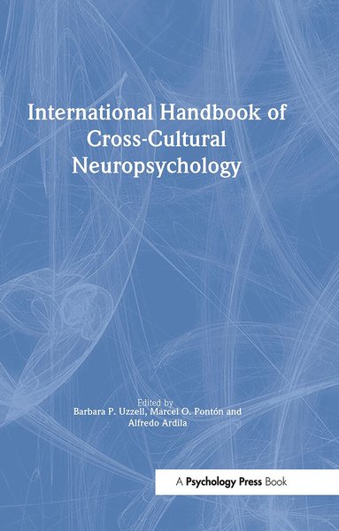 Barbara P. Uzzell, Marcel Ponton, Alfredo Ardila - International Handbook of Cross-Cultural Neuropsychology, Inbunden