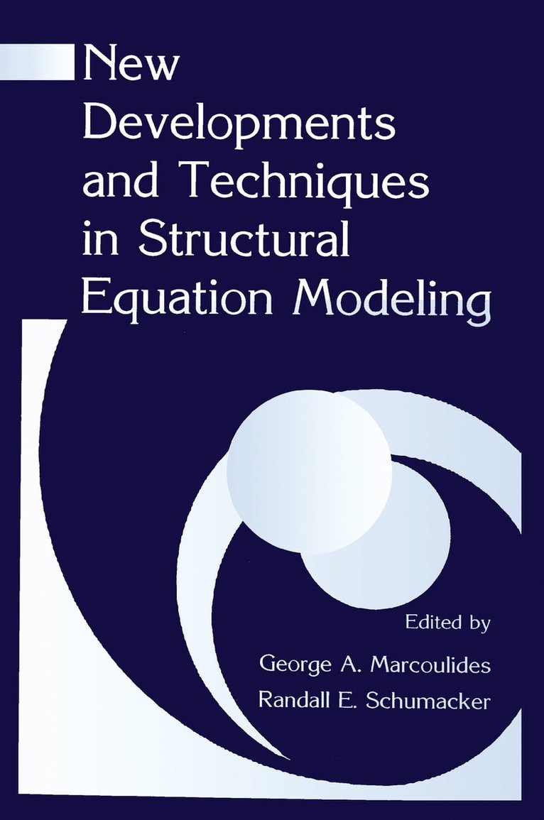 George A. Marcoulides, Randall E. Schumacker - New Developments and Techniques in Structural Equation Modeling, Inbunden