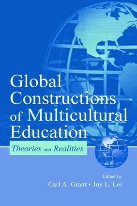 Carl A. Grant, Joy L. Lei - Global Constructions of Multicultural Education, Häftad