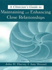 bokomslag A Clinician's Guide to Maintaining and Enhancing Close Relationships