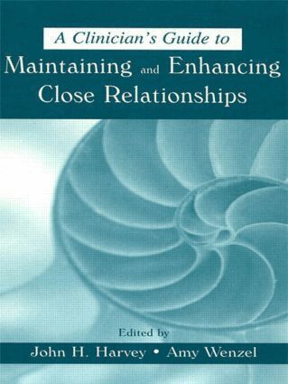 John H. Harvey, Amy Wenzel - Clinician's Guide to Maintaining and Enhancing Close Relationships, Häftad