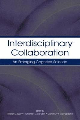 Sharon J. Derry, Christian D. Schunn, Morton Ann Gernsbacher - Interdisciplinary Collaboration, Inbunden
