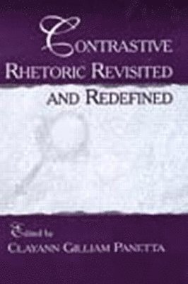 Contrastive Rhetoric Revisited and Redefined