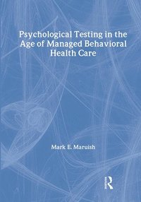 bokomslag Psychological Testing in the Age of Managed Behavioral Health Care