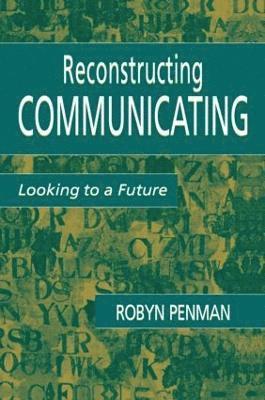 Robyn Penman - Reconstructing Communicating, Inbunden