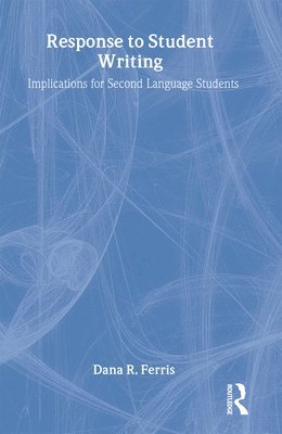 Dana R. Ferris - Response To Student Writing, Inbunden