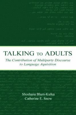 Shoshana Blum-Kulka, Catherine E. Snow - Talking to Adults, Häftad