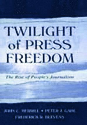 bokomslag Twilight of Press Freedom