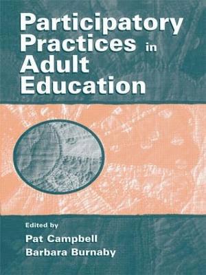 Pat Campbell, Barbara Burnaby - Participatory Practices in Adult Education, Häftad