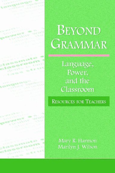 Mary R. Harmon, Marilyn J. Wilson - Beyond Grammar, Häftad
