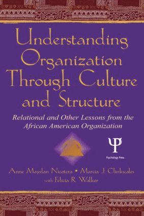 Anne Maydan Nicotera, Marcia J. Clinkscales, Felicia R. Walker - Understanding Organization Through Culture and Structure, Inbunden