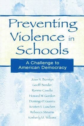 Joan N. Burstyn, Geoff Bender, Ronnie Casella, Howard W. Gordon, Domingo P. Guerra - Preventing Violence in Schools, Häftad
