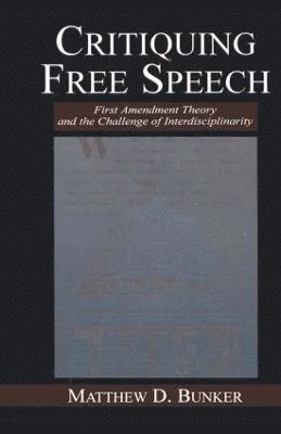 Matthew D. Bunker - Critiquing Free Speech, Inbunden