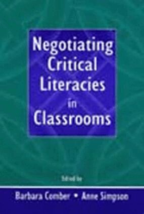 Barbara Comber, Anne Simpson - Negotiating Critical Literacies in Classrooms, Inbunden