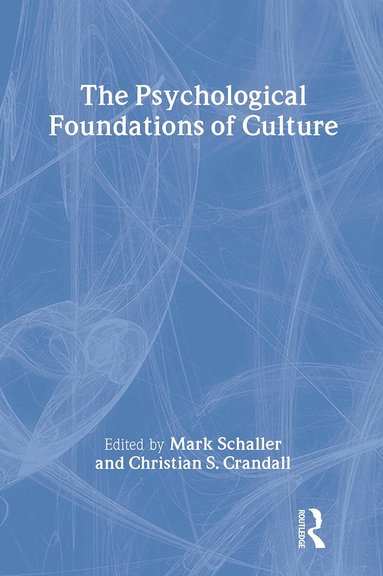 Mark Schaller, Christian S. Crandall - Psychological Foundations of Culture, Inbunden