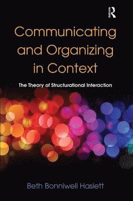 Communicating and Organizing in Context 1