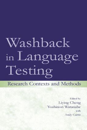 Liying Cheng, Yoshinori Watanabe, WITH Andy Curtis - Washback in Language Testing, Häftad