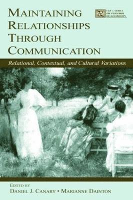 Daniel J. Canary, Marianne Dainton - Maintaining Relationships Through Communication, Häftad
