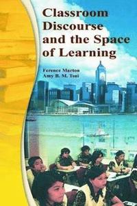 bokomslag Classroom Discourse and the Space of Learning