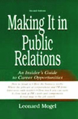 Leonard Mogel - Making It in Public Relations, Häftad