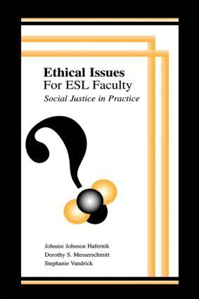 Johnnie Johnson Hafernik, Dorothy S. Messerschmitt, Stephanie Vandrick - Ethical Issues for Esl Faculty, Häftad