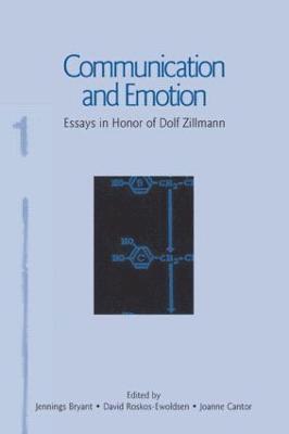 Jennings Bryant, David R. Roskos-Ewoldsen, Joanne Cantor - Communication and Emotion, Inbunden