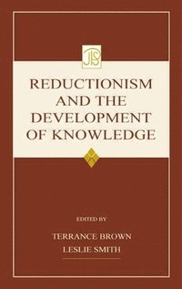 bokomslag Reductionism and the Development of Knowledge